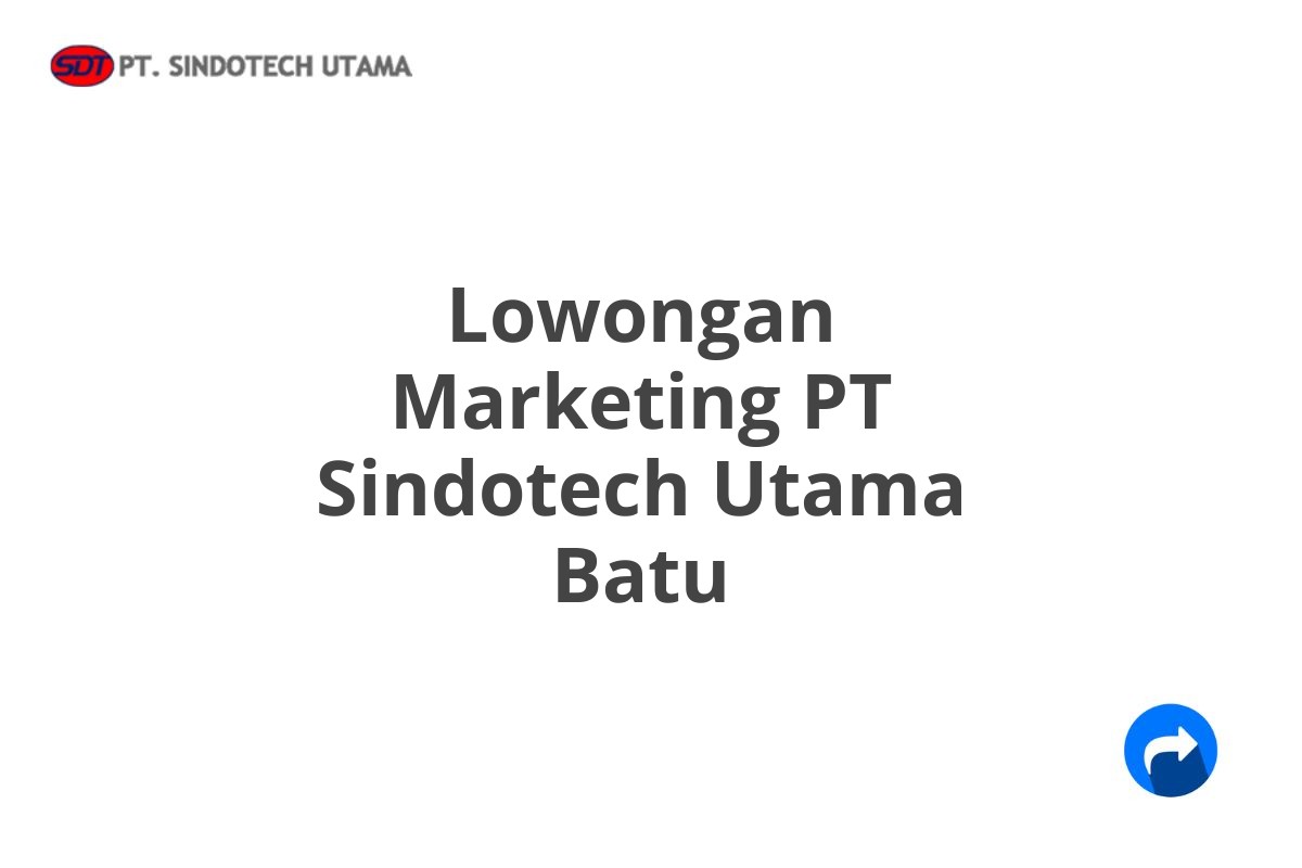 Lowongan Marketing PT Sindotech Utama Batu