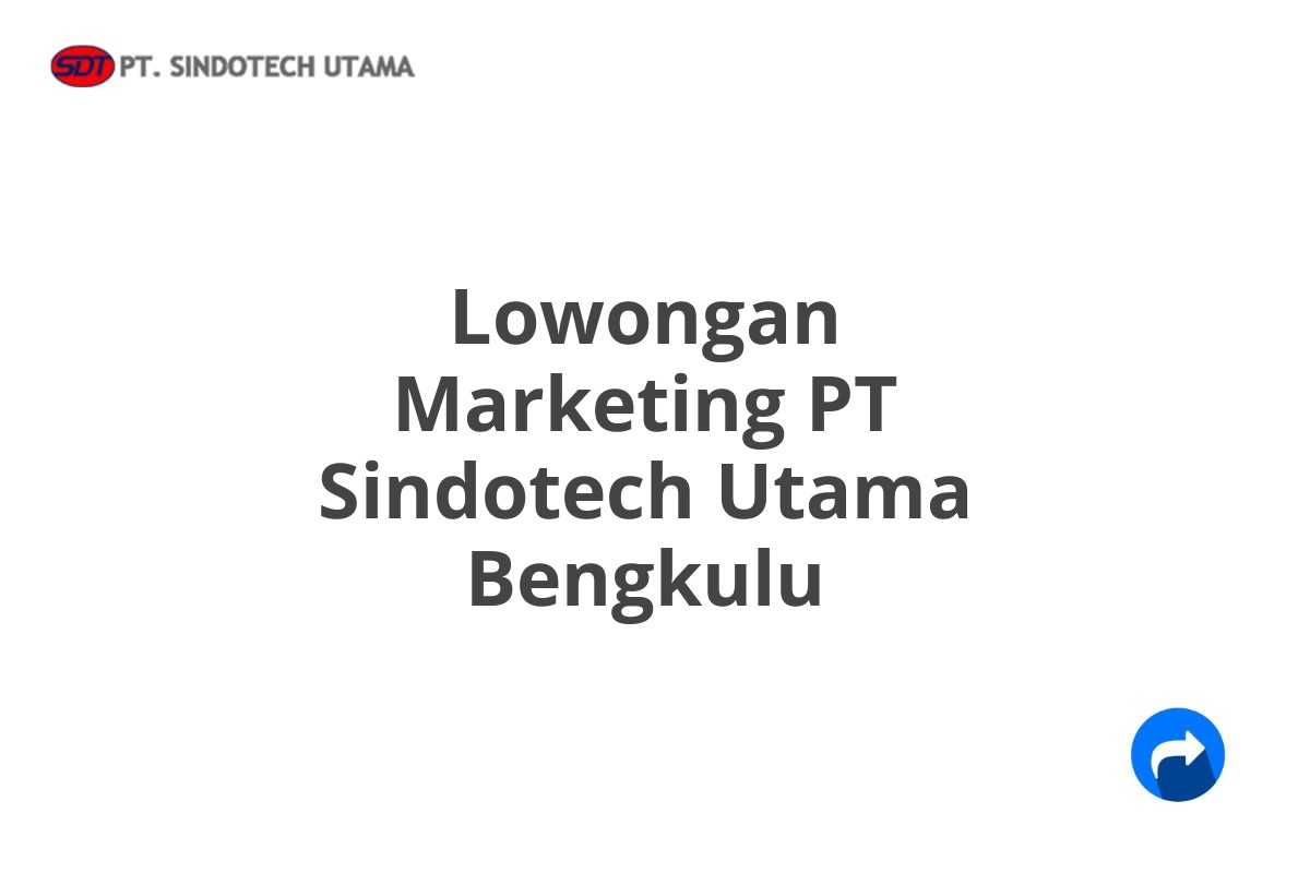 Lowongan Marketing PT Sindotech Utama Bengkulu