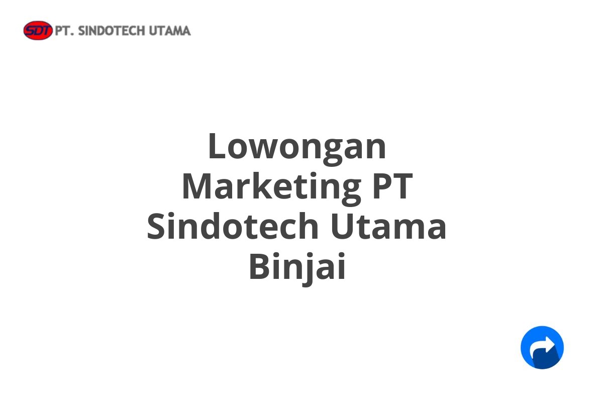 Lowongan Marketing PT Sindotech Utama Binjai