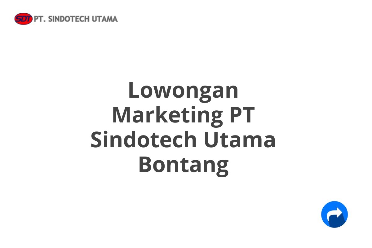 Lowongan Marketing PT Sindotech Utama Bontang