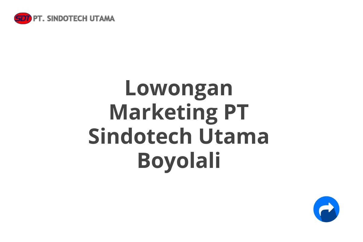 Lowongan Marketing PT Sindotech Utama Boyolali