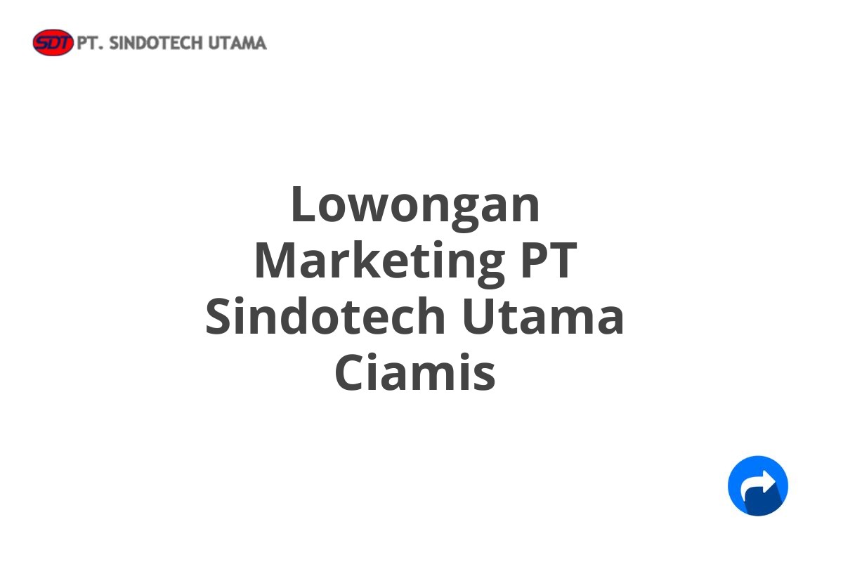 Lowongan Marketing PT Sindotech Utama Ciamis