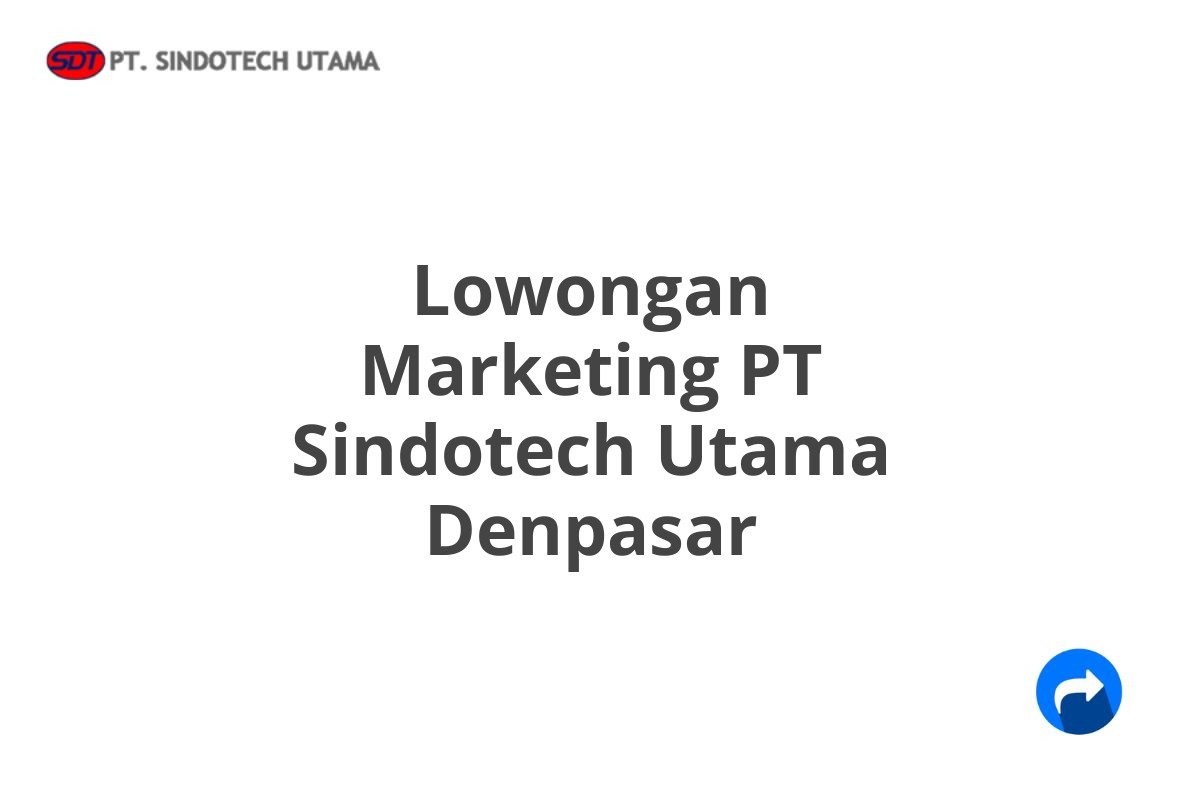 Lowongan Marketing PT Sindotech Utama Denpasar