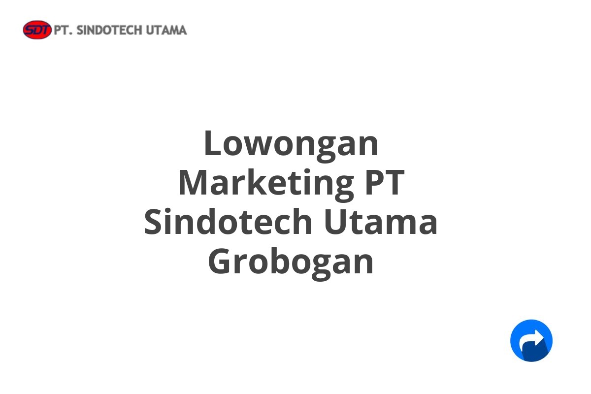 Lowongan Marketing PT Sindotech Utama Grobogan