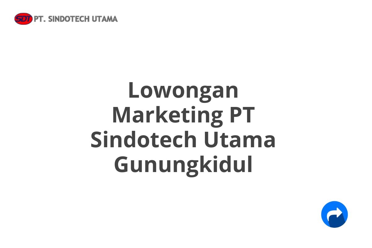 Lowongan Marketing PT Sindotech Utama Gunungkidul