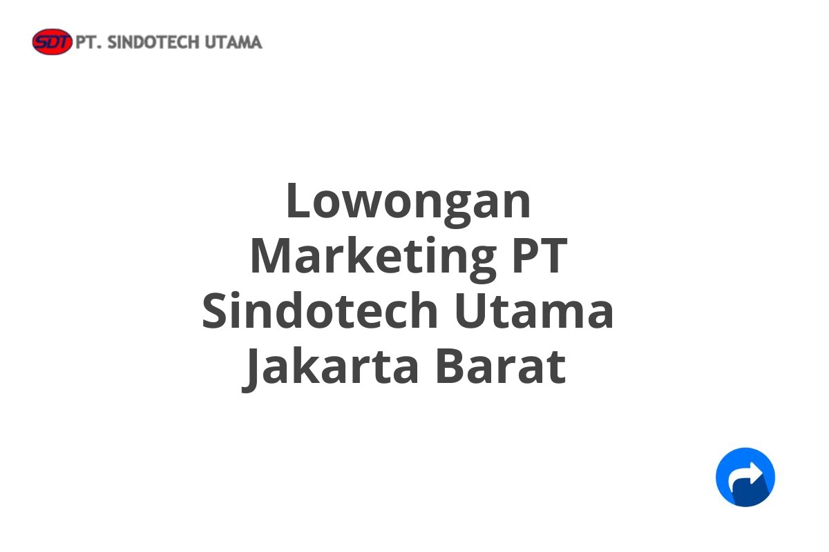 Lowongan Marketing PT Sindotech Utama Jakarta Barat