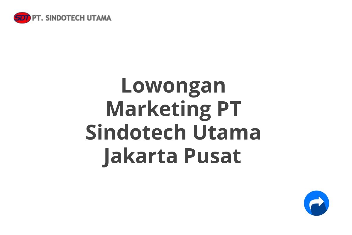 Lowongan Marketing PT Sindotech Utama Jakarta Pusat