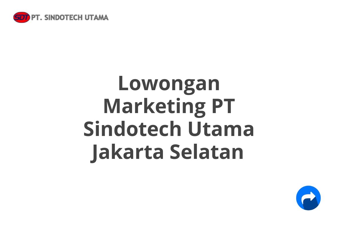 Lowongan Marketing PT Sindotech Utama Jakarta Selatan