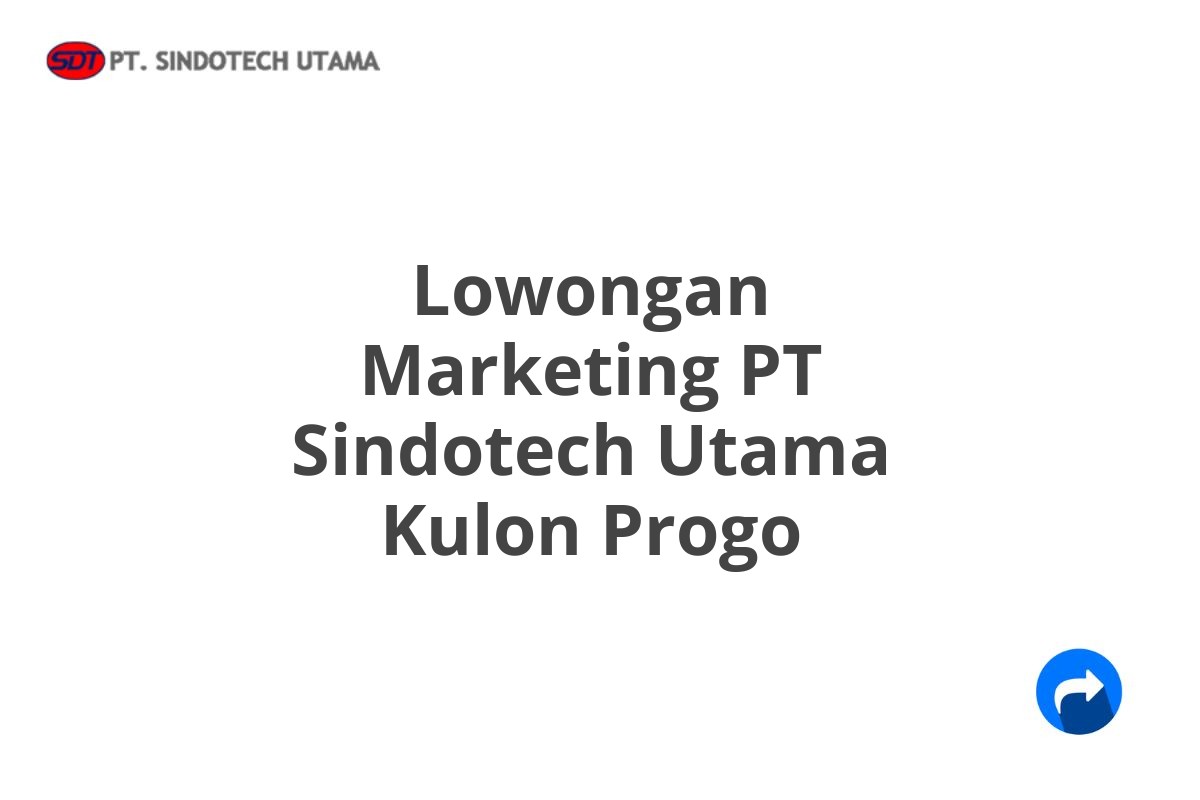 Lowongan Marketing PT Sindotech Utama Kulon Progo