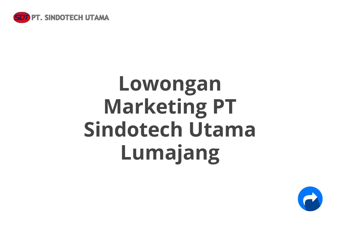 Lowongan Marketing PT Sindotech Utama Lumajang