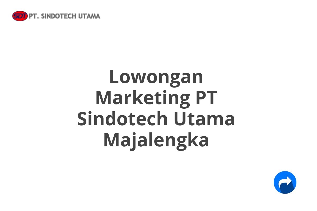 Lowongan Marketing PT Sindotech Utama Majalengka