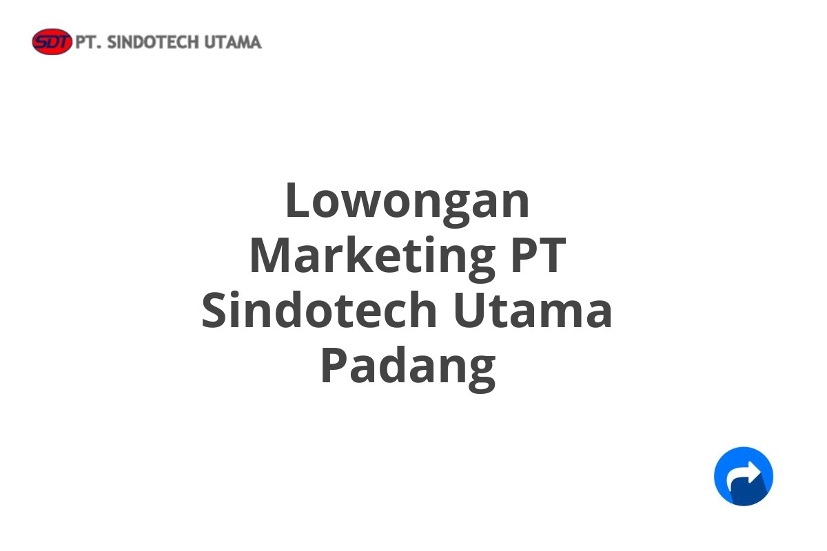 Lowongan Marketing PT Sindotech Utama Padang