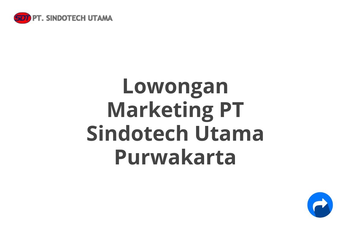 Lowongan Marketing PT Sindotech Utama Purwakarta