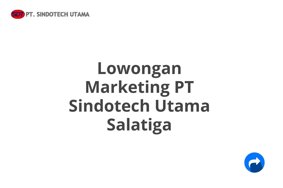 Lowongan Marketing PT Sindotech Utama Salatiga