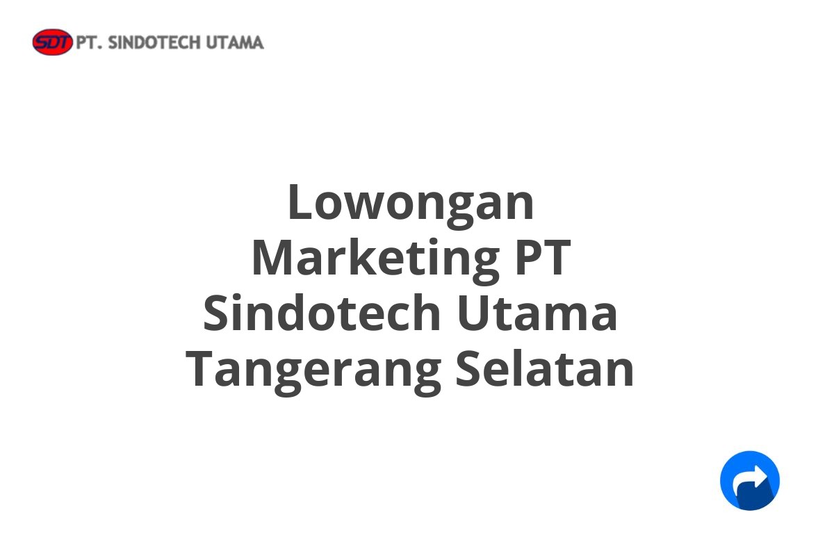 Lowongan Marketing PT Sindotech Utama Tangerang Selatan