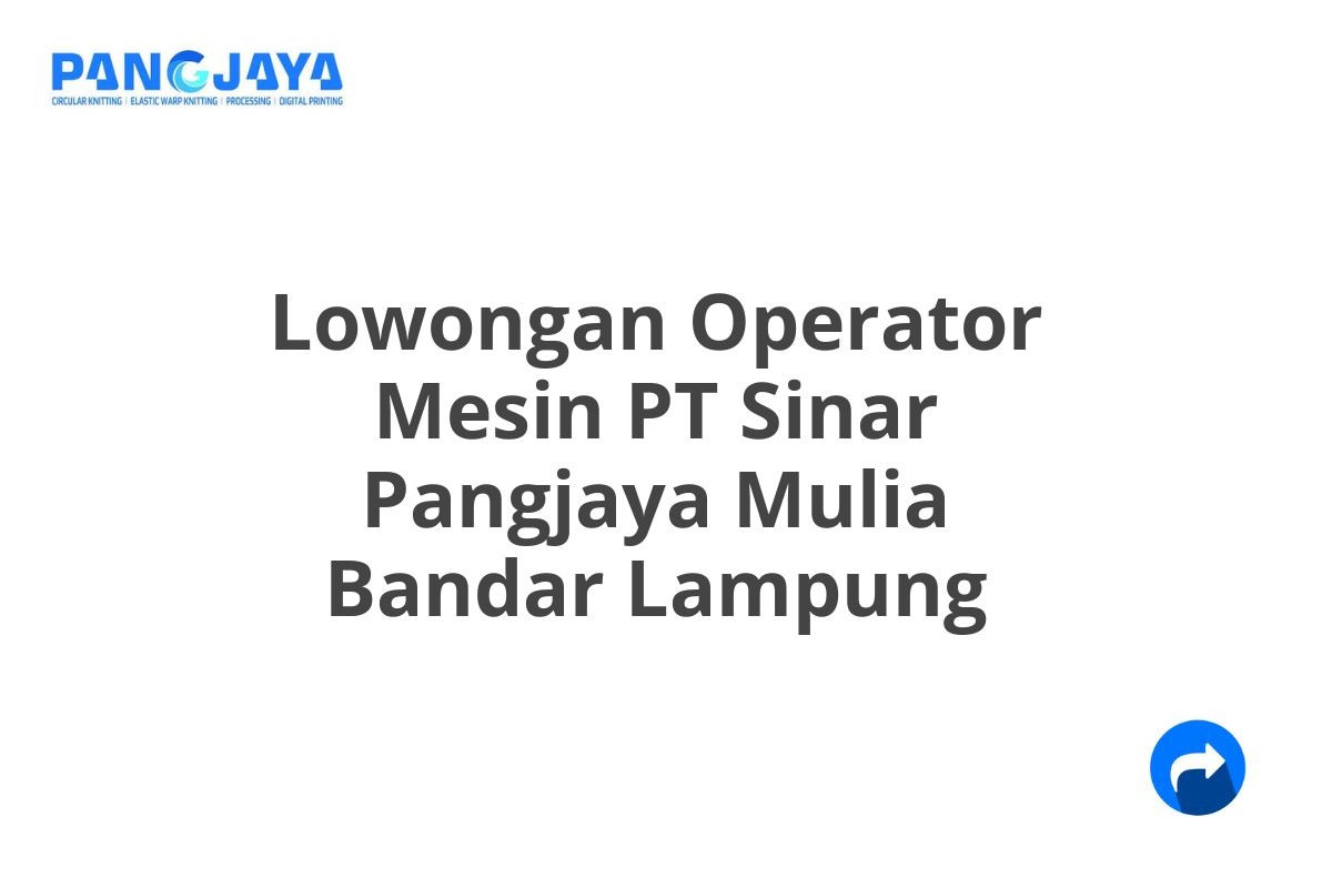 Lowongan Operator Mesin PT Sinar Pangjaya Mulia Bandar Lampung