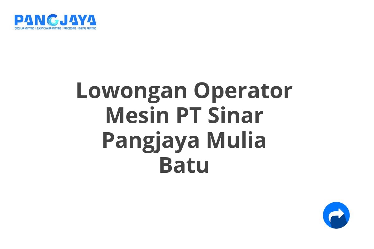 Lowongan Operator Mesin PT Sinar Pangjaya Mulia Batu