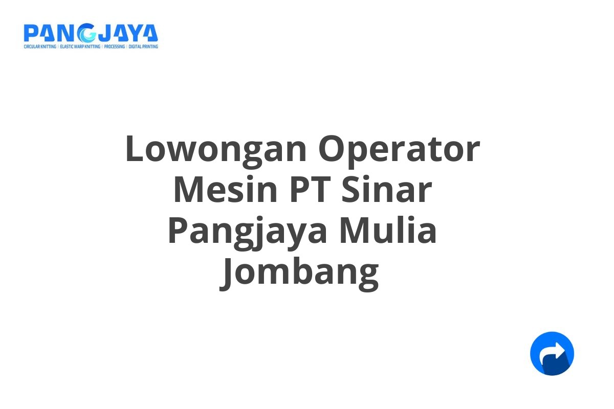 Lowongan Operator Mesin PT Sinar Pangjaya Mulia Jombang