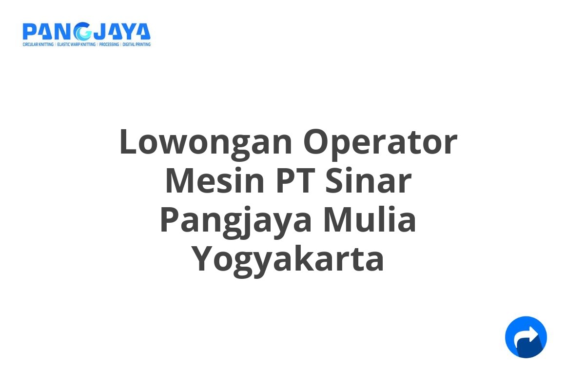 Lowongan Operator Mesin PT Sinar Pangjaya Mulia Yogyakarta