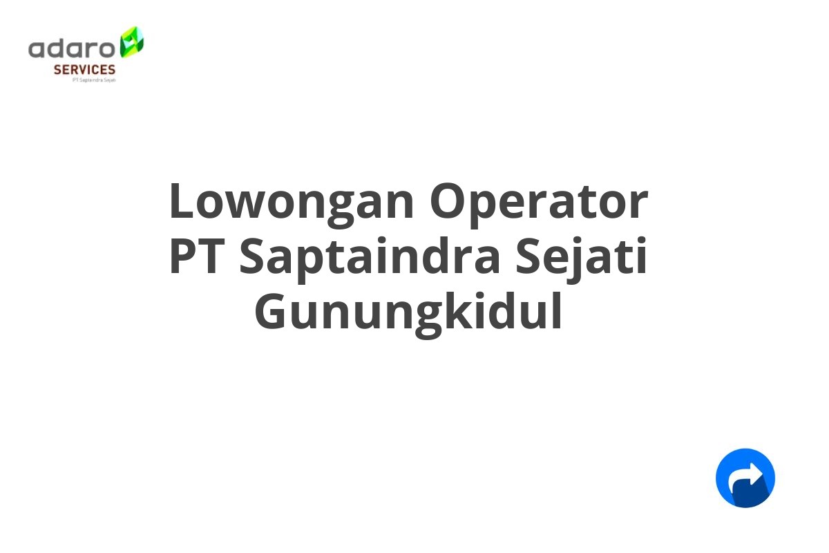 Lowongan Operator PT Saptaindra Sejati Gunungkidul