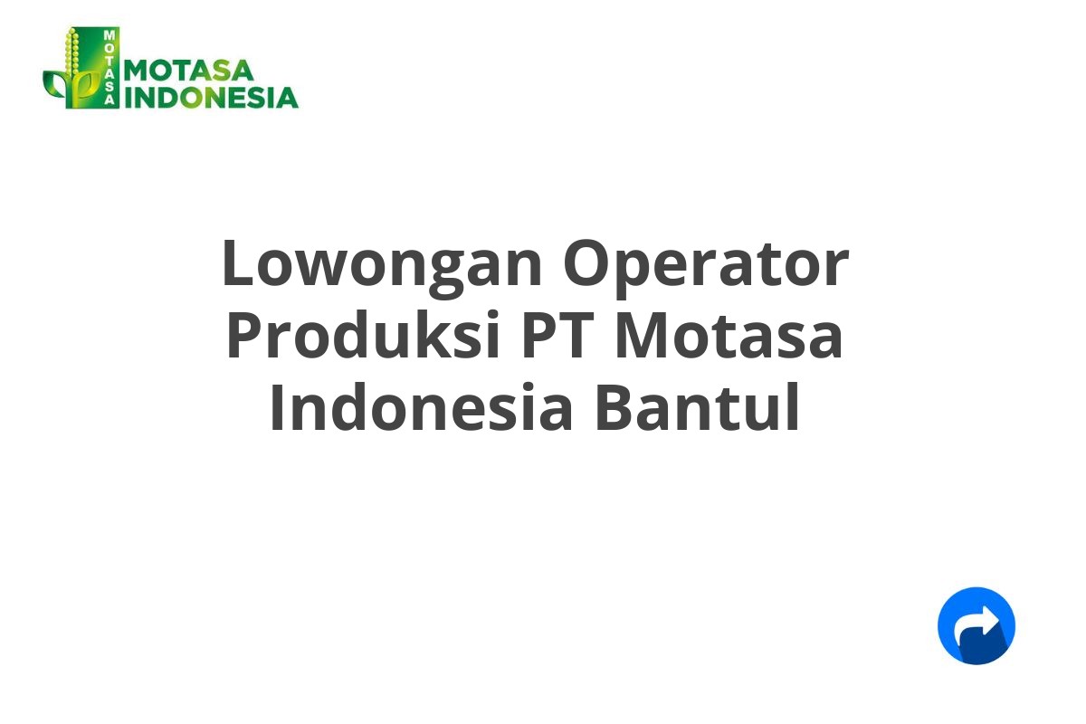 Lowongan Operator Produksi PT Motasa Indonesia Bantul