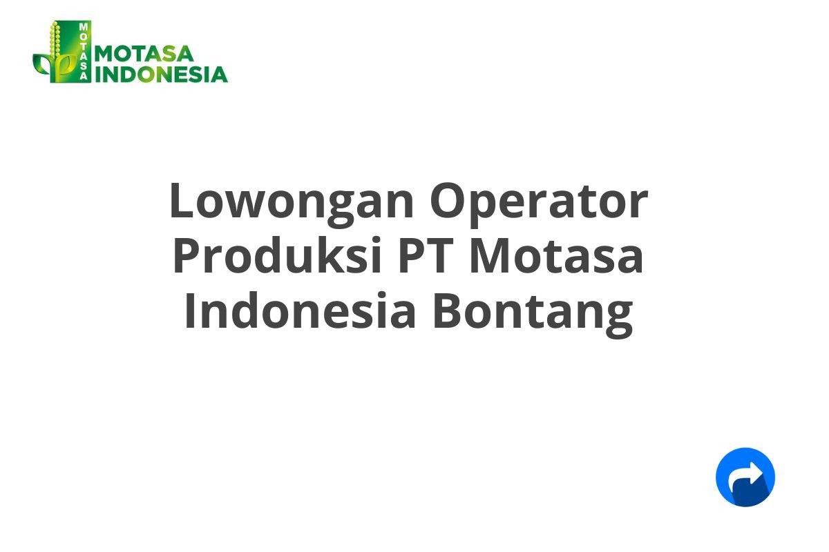 Lowongan Operator Produksi PT Motasa Indonesia Bontang