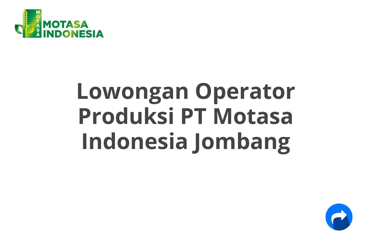 Lowongan Operator Produksi PT Motasa Indonesia Jombang
