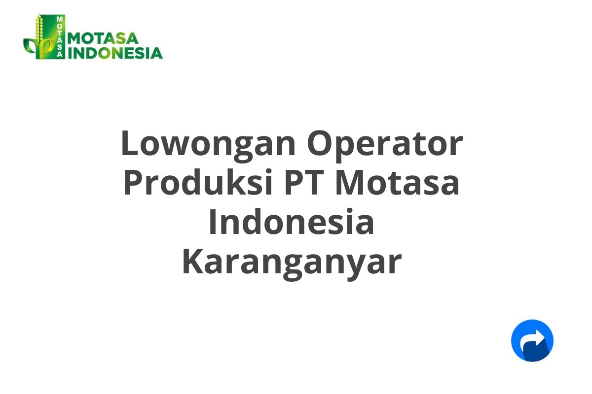 Lowongan Operator Produksi PT Motasa Indonesia Karanganyar