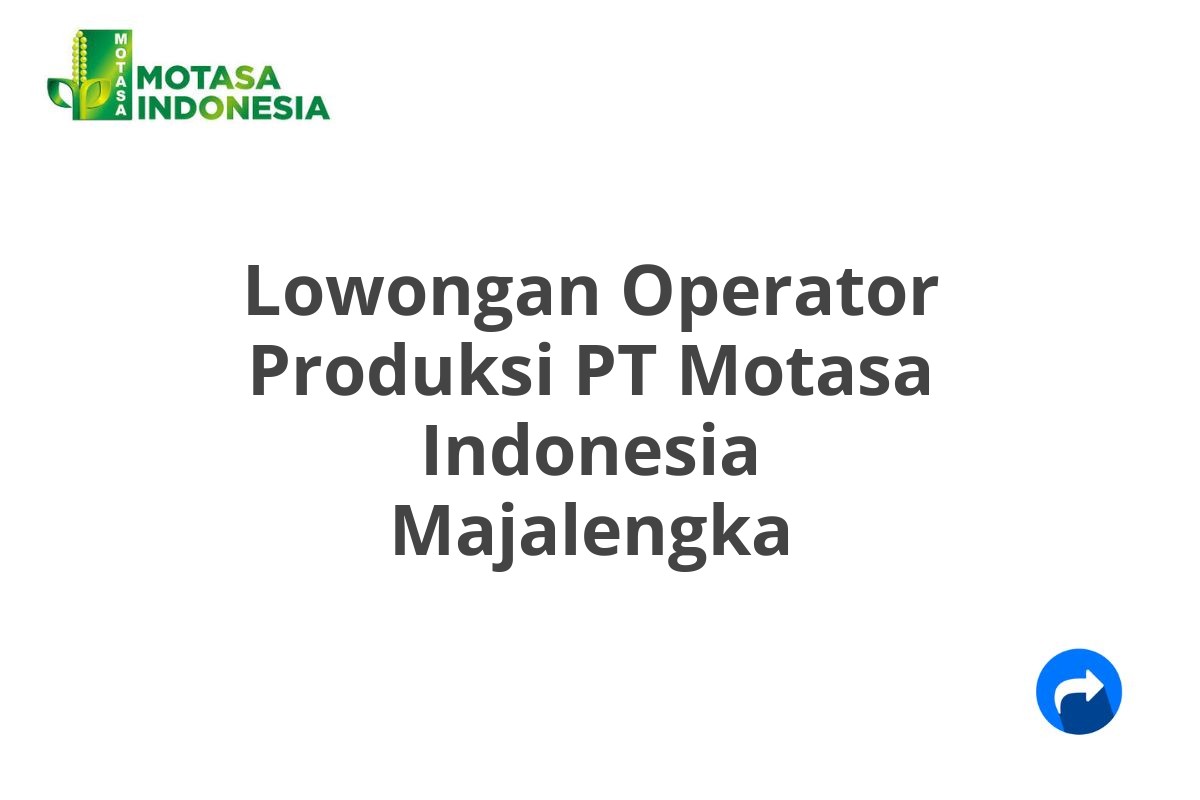 Lowongan Operator Produksi PT Motasa Indonesia Majalengka