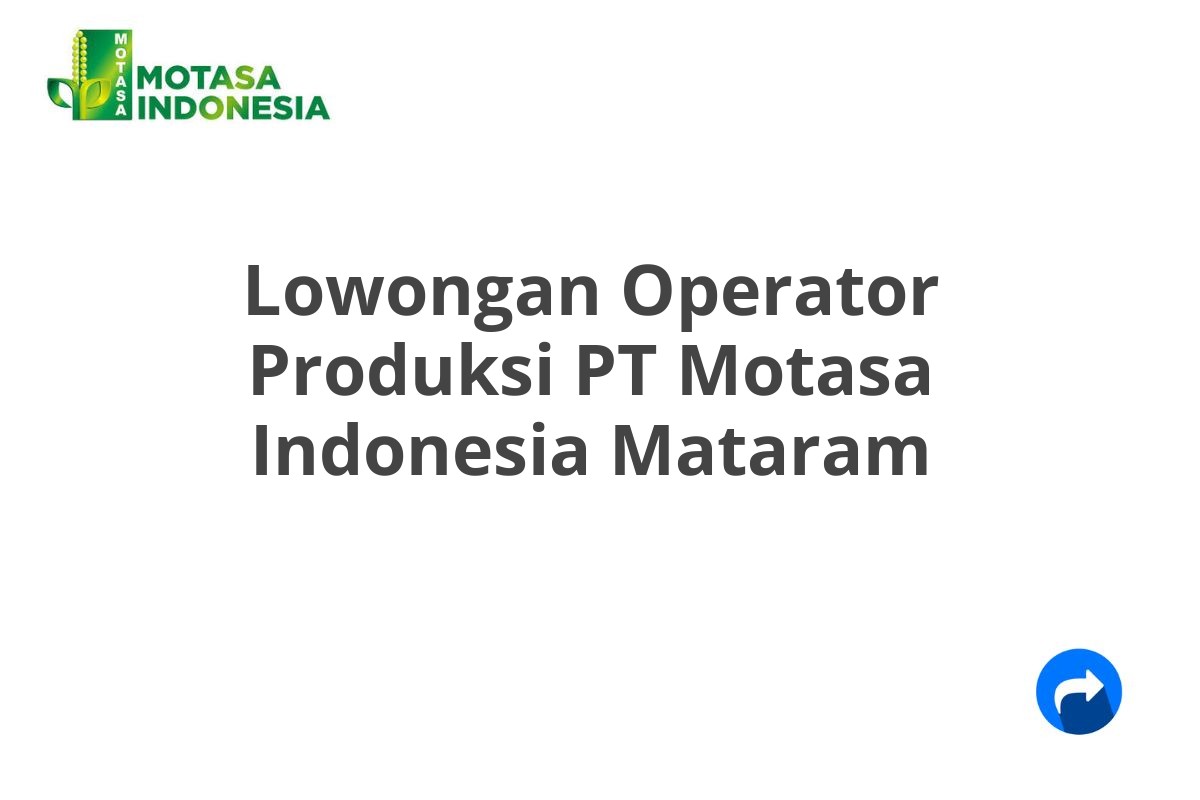 Lowongan Operator Produksi PT Motasa Indonesia Mataram