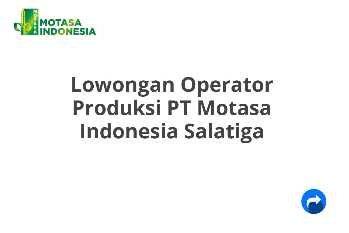 Lowongan Operator Produksi PT Motasa Indonesia Salatiga