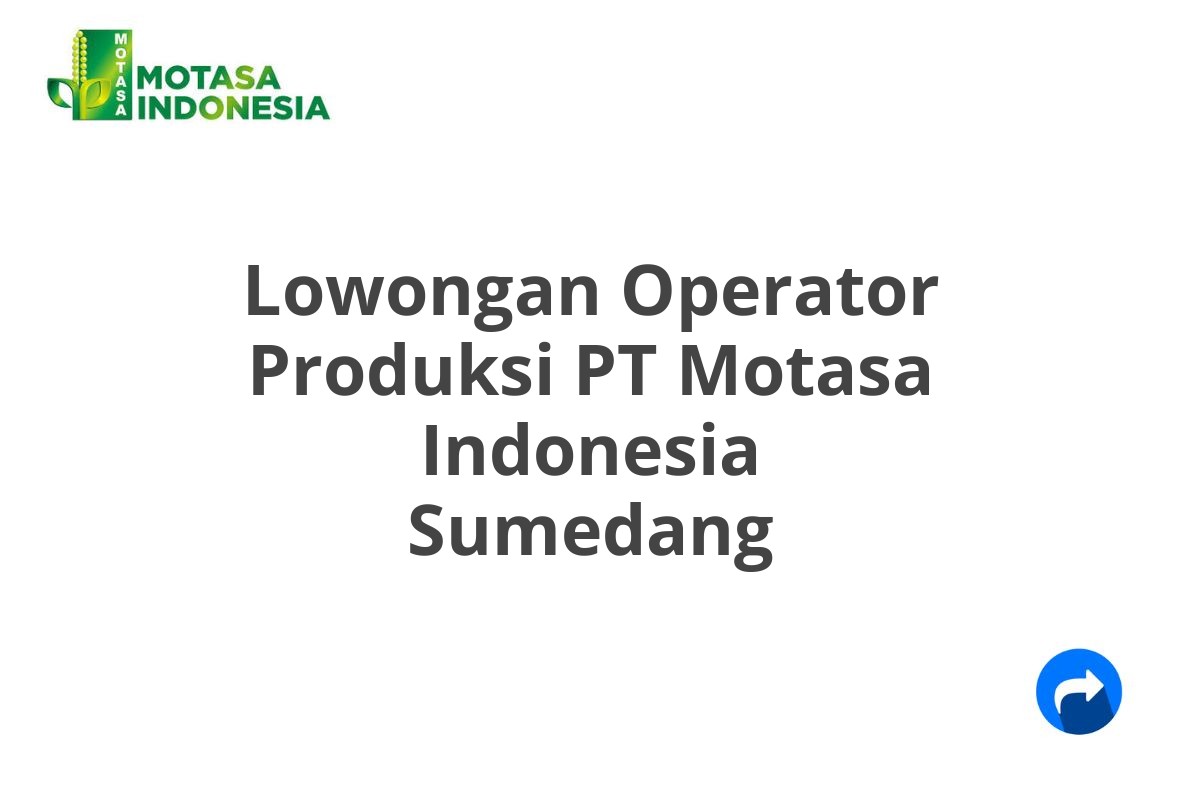 Lowongan Operator Produksi PT Motasa Indonesia Sumedang
