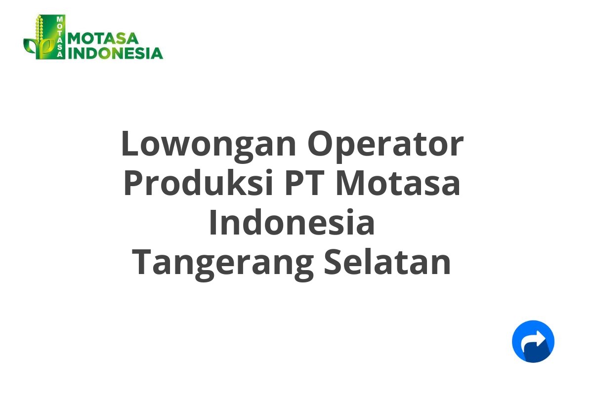 Lowongan Operator Produksi PT Motasa Indonesia Tangerang Selatan