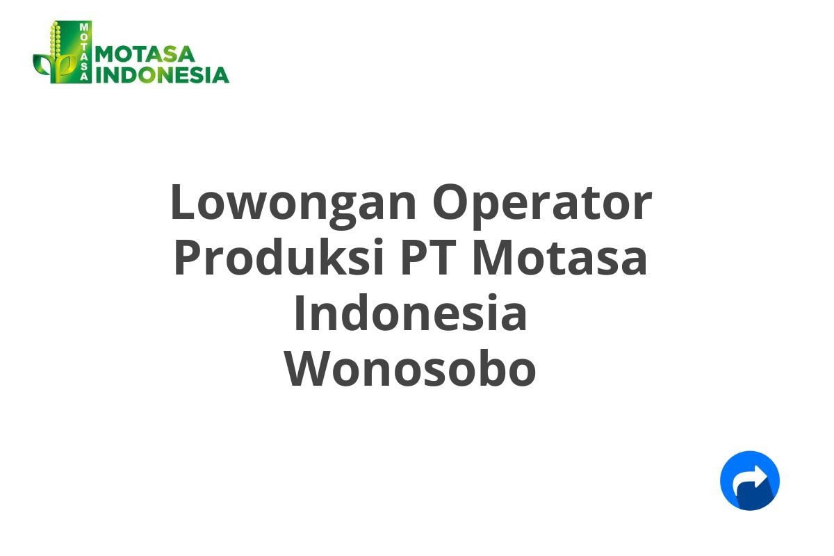 Lowongan Operator Produksi PT Motasa Indonesia Wonosobo