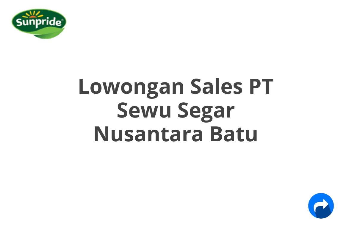 Lowongan Sales PT Sewu Segar Nusantara Batu