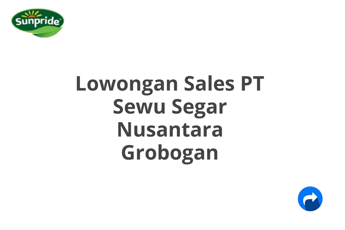 Lowongan Sales PT Sewu Segar Nusantara Grobogan