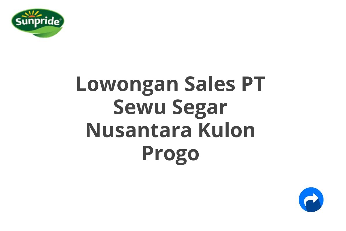 Lowongan Sales PT Sewu Segar Nusantara Kulon Progo