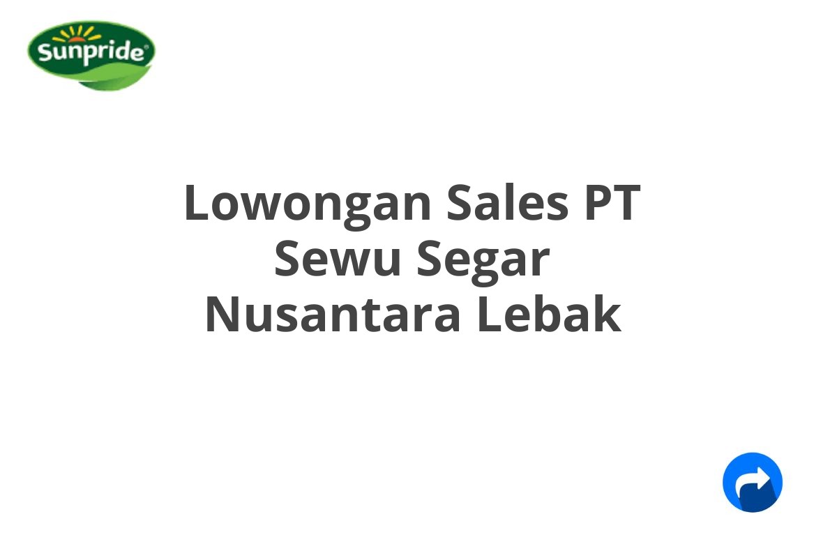 Lowongan Sales PT Sewu Segar Nusantara Lebak