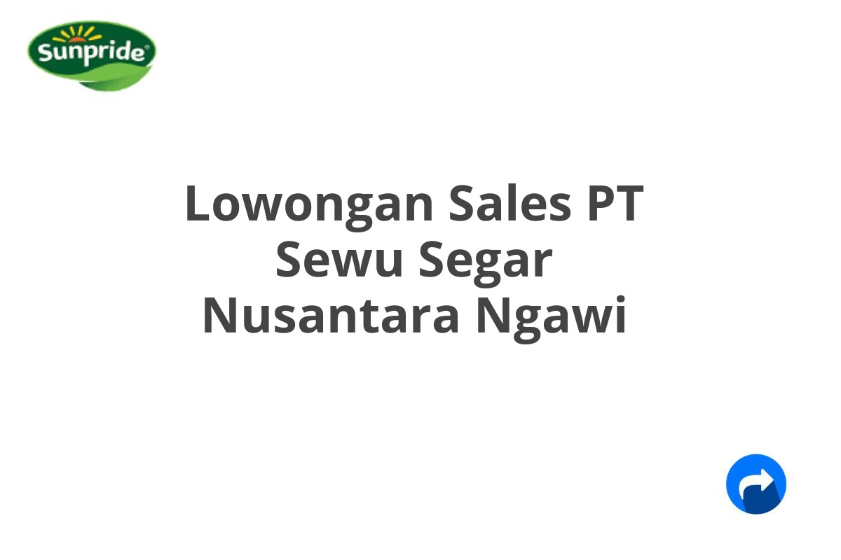 Lowongan Sales PT Sewu Segar Nusantara Ngawi