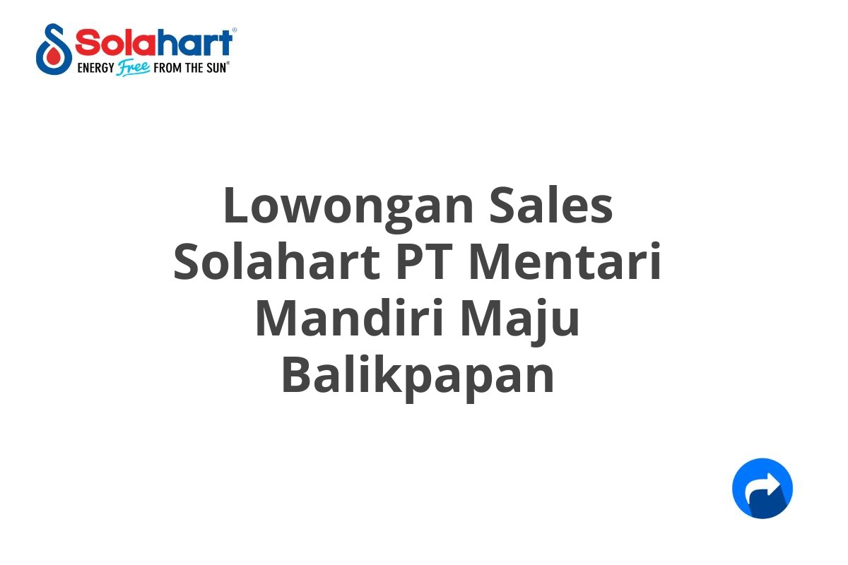 Lowongan Sales Solahart PT Mentari Mandiri Maju Balikpapan