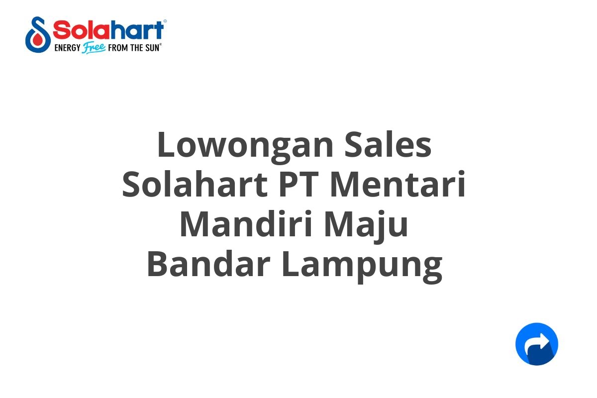 Lowongan Sales Solahart PT Mentari Mandiri Maju Bandar Lampung