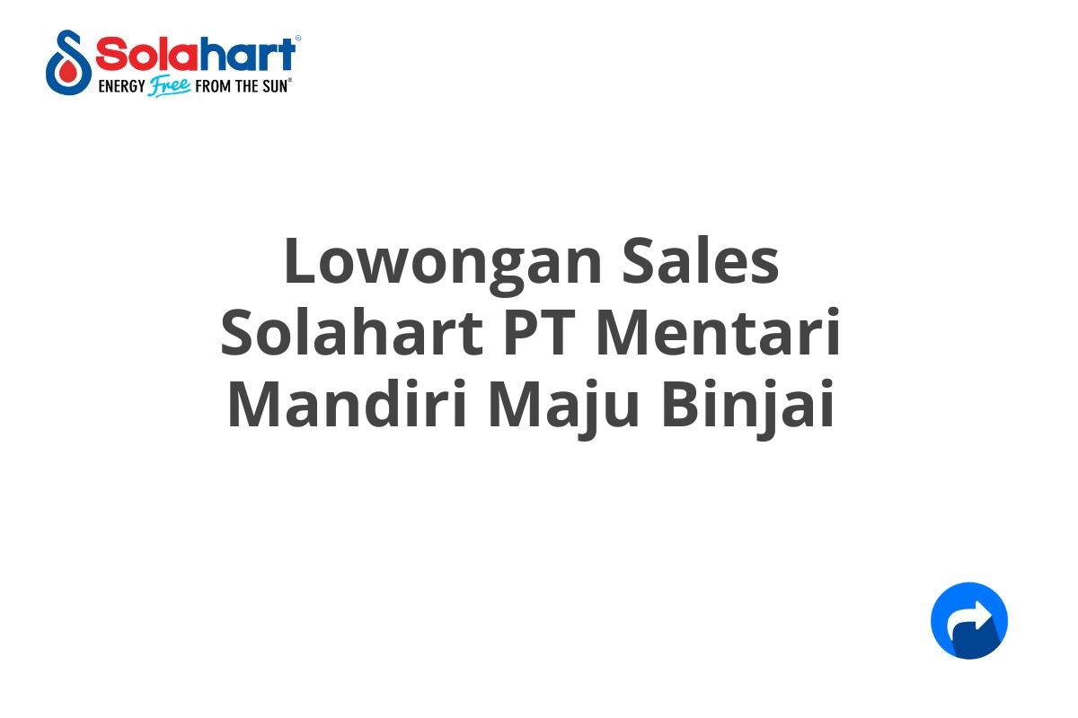 Lowongan Sales Solahart PT Mentari Mandiri Maju Binjai