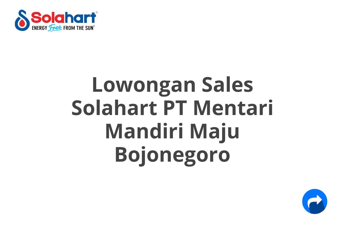 Lowongan Sales Solahart PT Mentari Mandiri Maju Bojonegoro