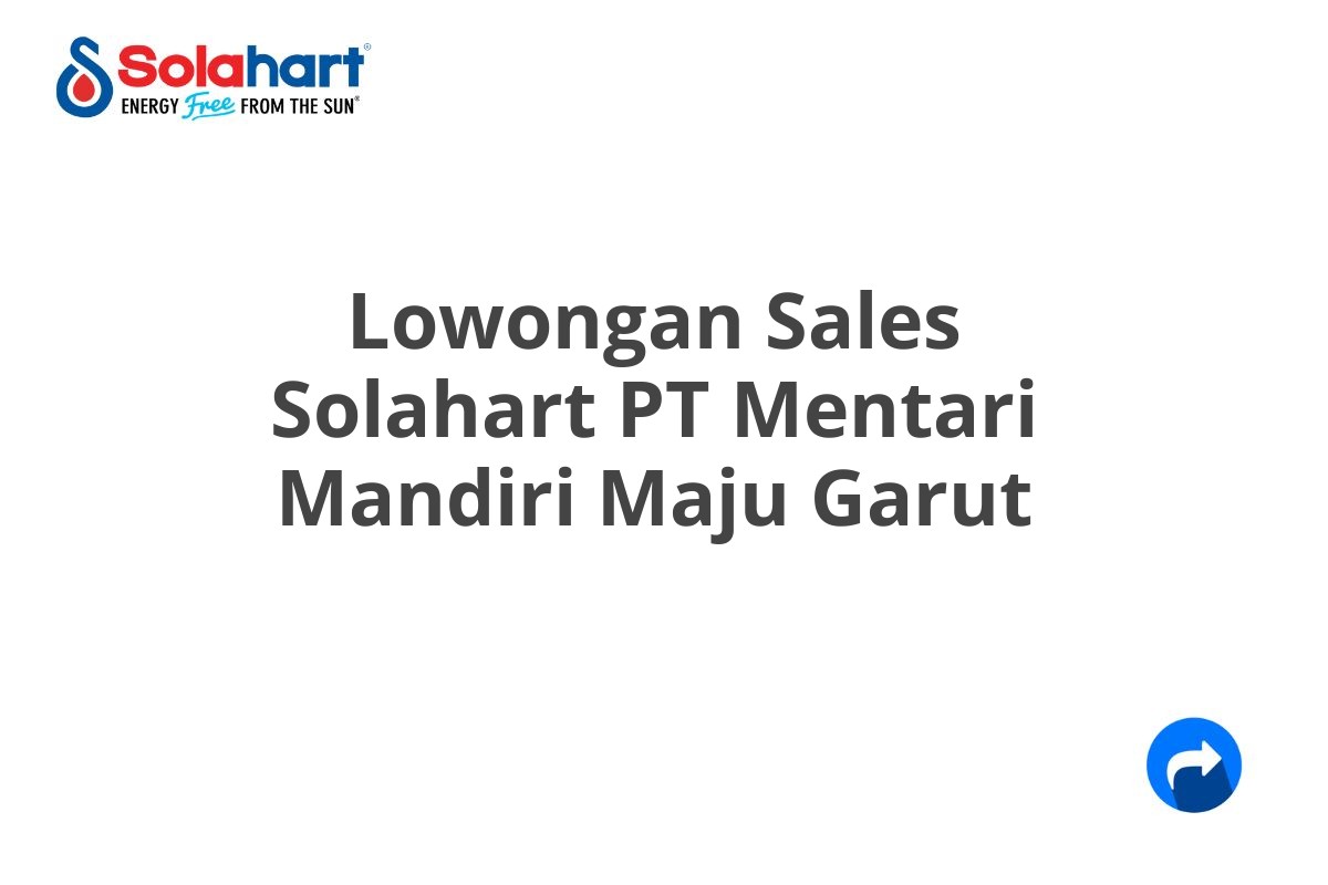 Lowongan Sales Solahart PT Mentari Mandiri Maju Garut