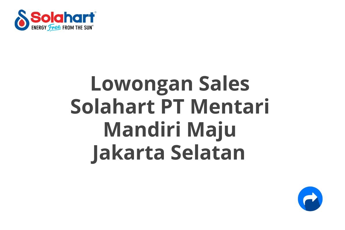 Lowongan Sales Solahart PT Mentari Mandiri Maju Jakarta Selatan