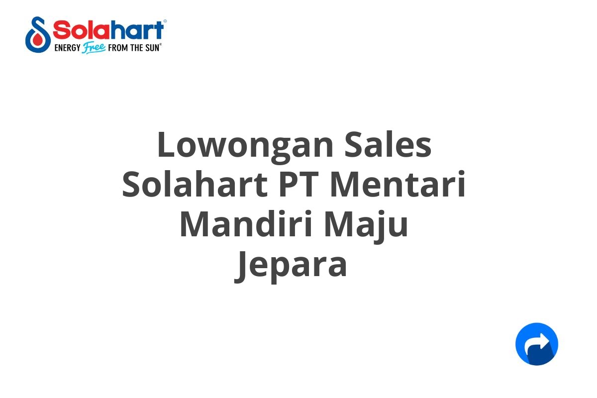 Lowongan Sales Solahart PT Mentari Mandiri Maju Jepara