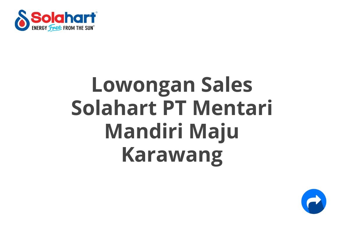 Lowongan Sales Solahart PT Mentari Mandiri Maju Karawang