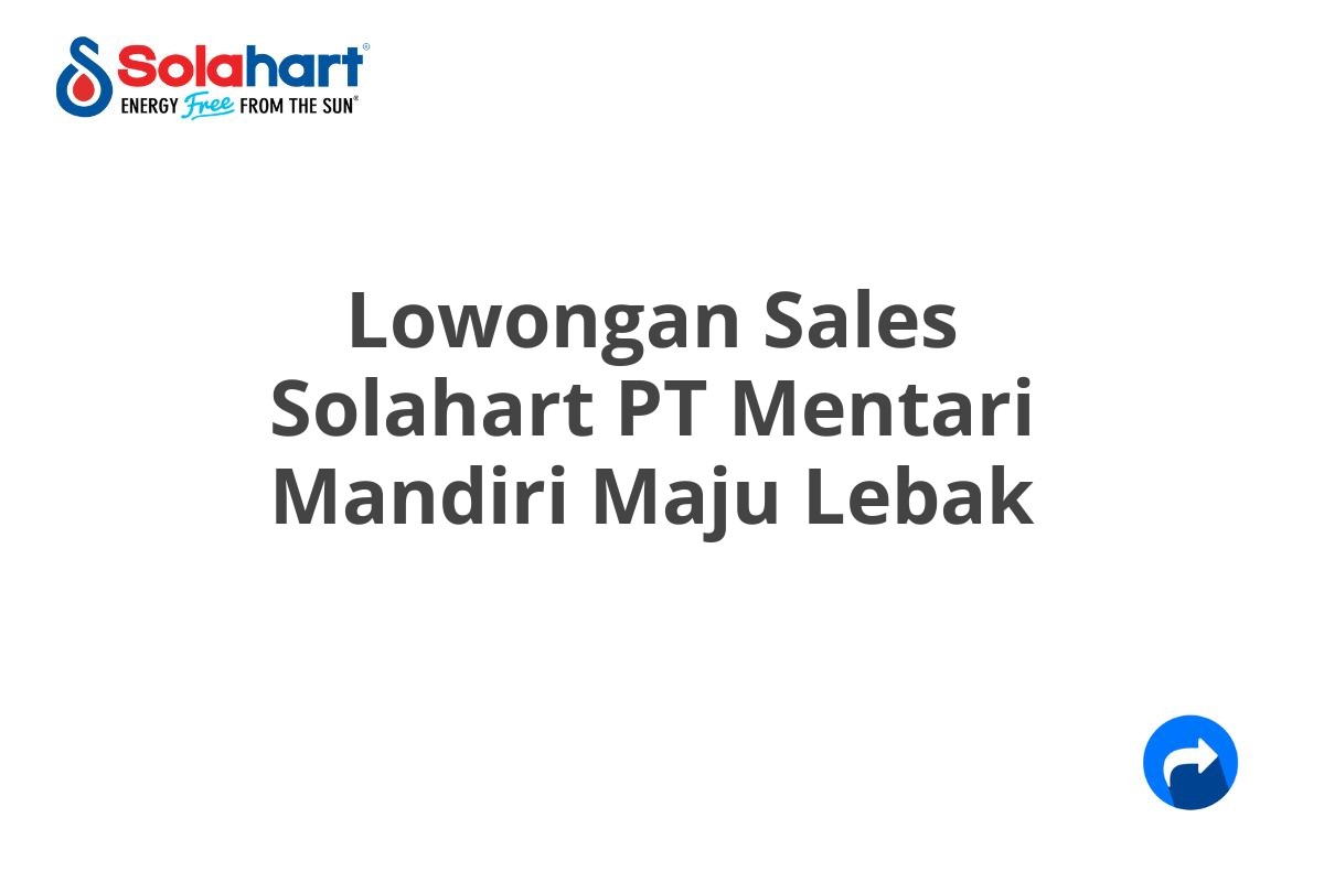 Lowongan Sales Solahart PT Mentari Mandiri Maju Lebak