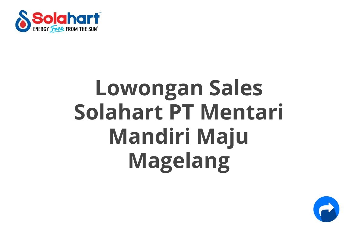 Lowongan Sales Solahart PT Mentari Mandiri Maju Magelang