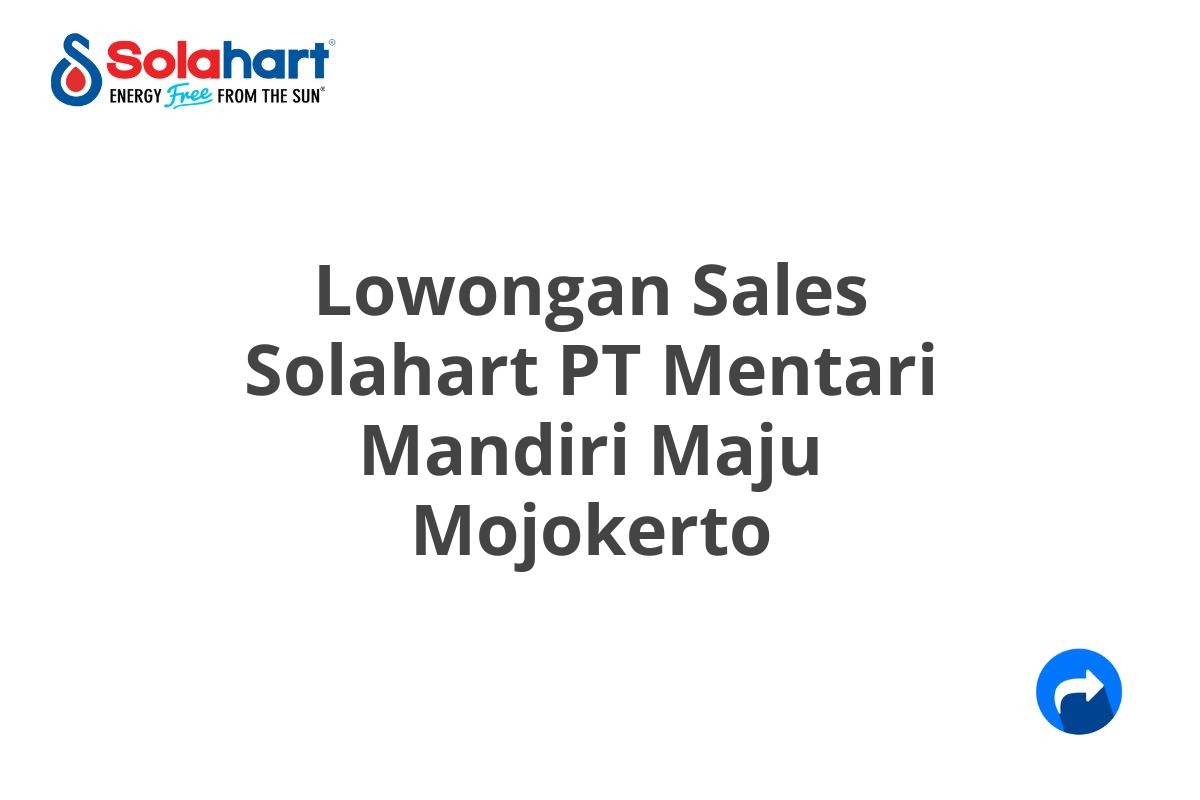 Lowongan Sales Solahart PT Mentari Mandiri Maju Mojokerto